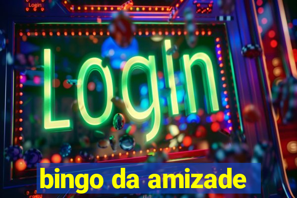 bingo da amizade